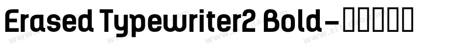 Erased Typewriter2 Bold字体转换